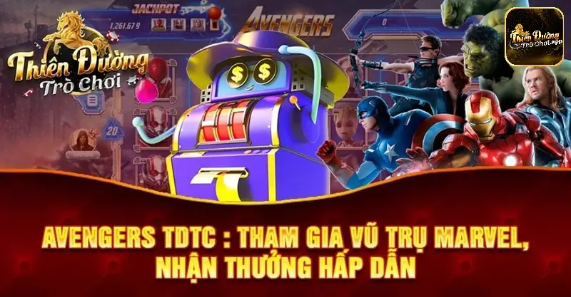 Nhận thưởng bùng nổ tại Avengers slot khi áp dụng chiến thuật