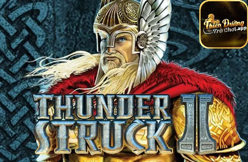 Slot game Thunderstruck II với hàng trăm cơ hội nhận thưởng